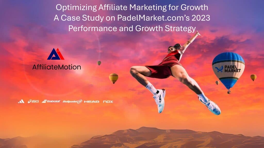 How Data-Driven Affiliate Marketing Transformed PadelMarket's Growth: A Success Story